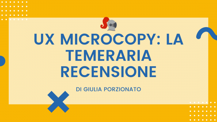 UX microcopy: la temeraria recensione