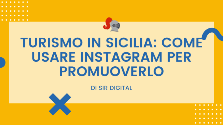 Turismo in Sicilia: come usare Instagram per promuoverlo